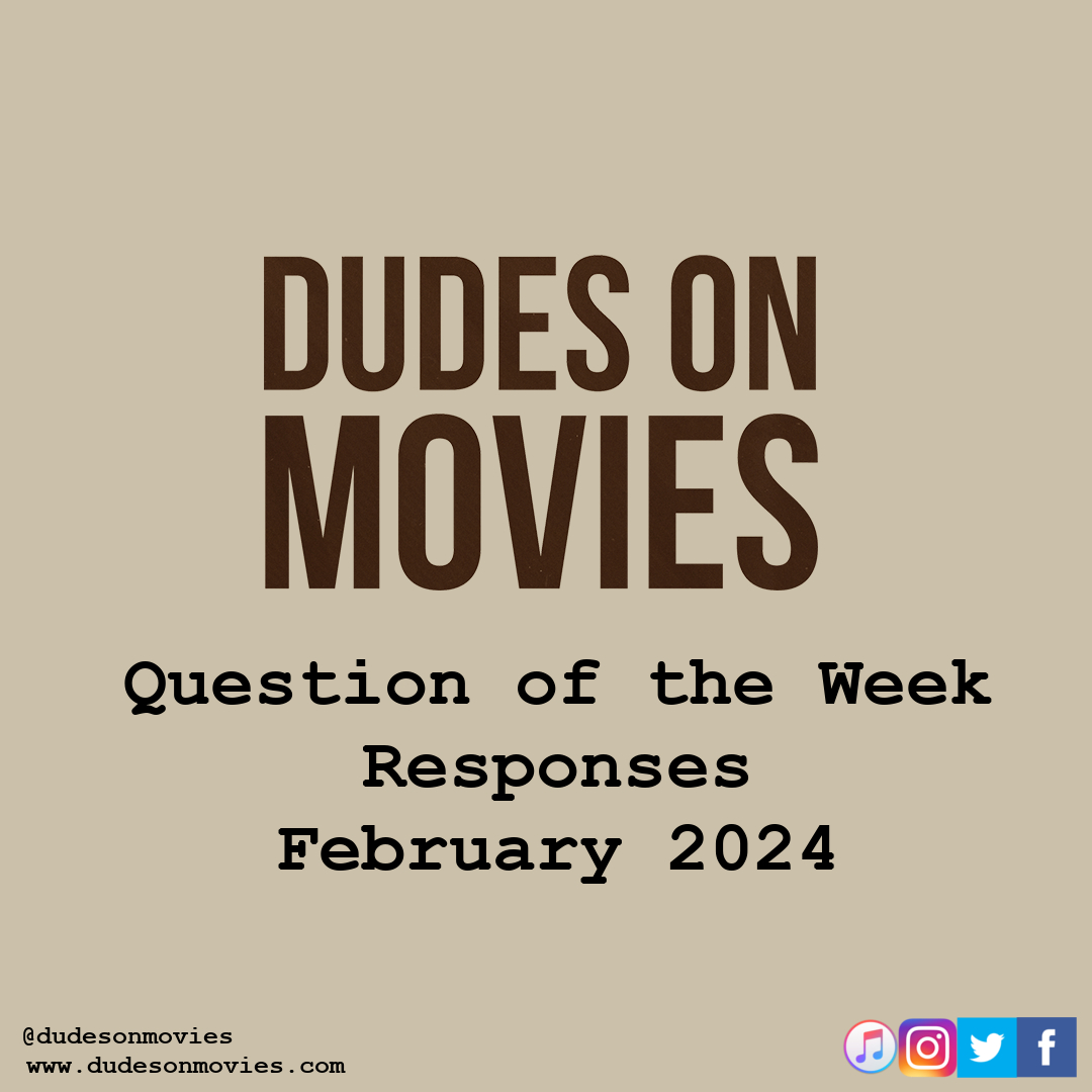 BONUS – Question of the Week Responses February 2024
