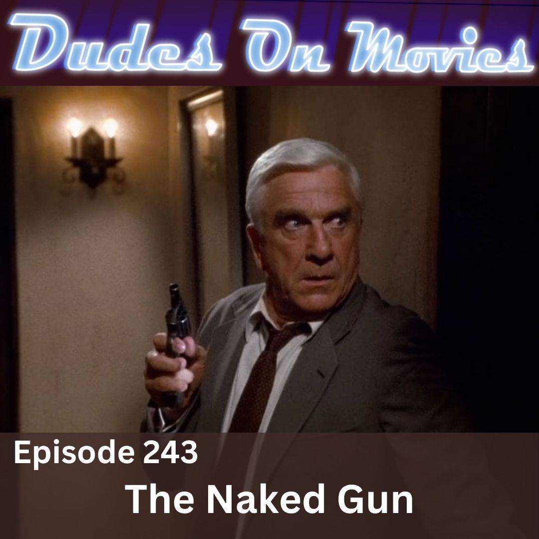 243 – The Naked Gun