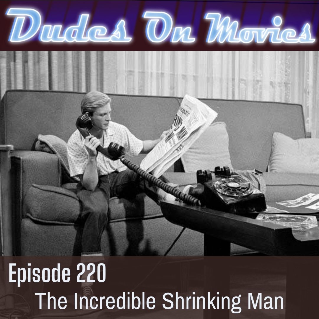 220 – The Incredible Shrinking Man