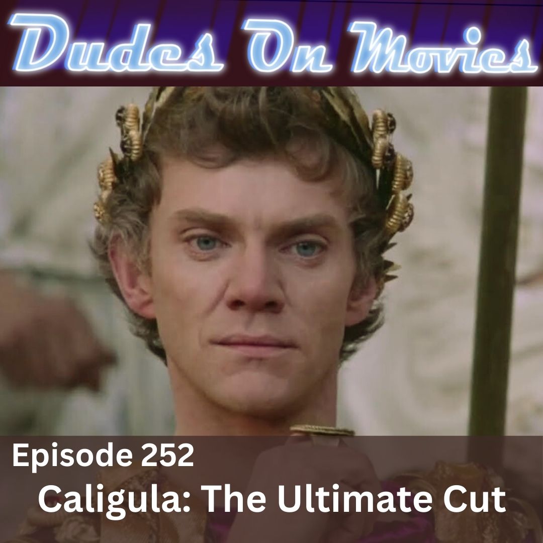 252 – Caligula: The Ultimate Cut