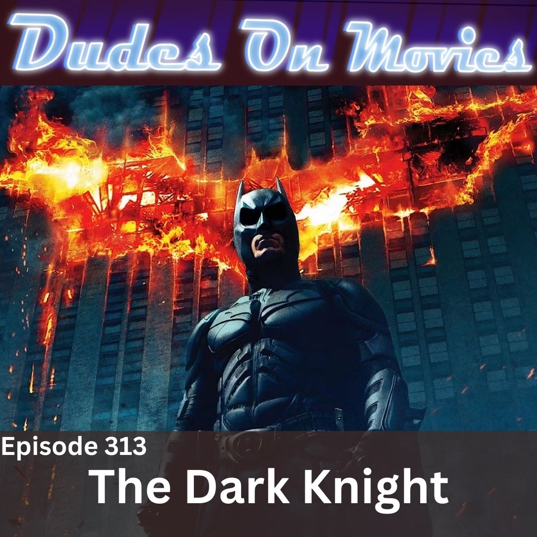313 – The Dark Knight