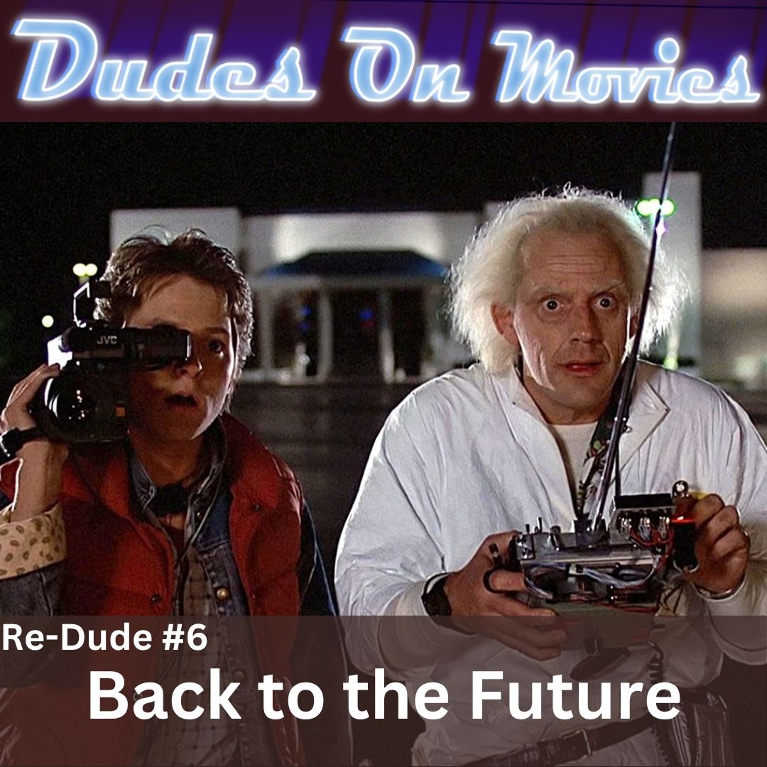 Back to the Future: Re-Dude #6